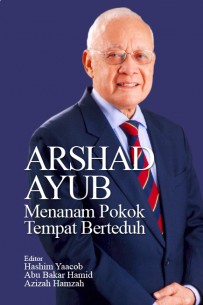 Arshad Ayub: Menanam Pokok Tempat Berteduh